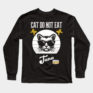 Cat Do Not Eat Tuna Long Sleeve T-Shirt